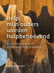 Omslag van Help, mijn ouders worden hulpbehoevend
