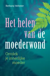 Omslag van Het helen van de moederwond