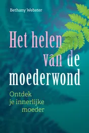 Omslag van Het helen van de moederwond