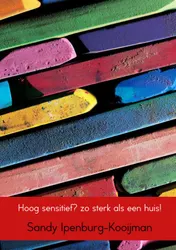 Omslag van Hoog sensitief? zo sterk als een huis!