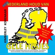 Omslag van Heel Nederland houd van Gele Hesjes