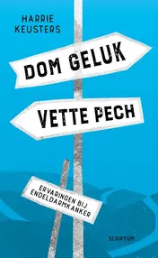 Omslag van Dom geluk, vette pech