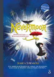 Omslag van Nevermoor - Morrigan Crow en het Wondergenootschap - dyslexie uitgave