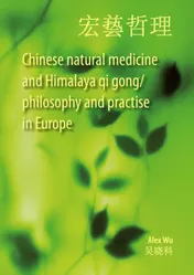 Omslag van Chinese natural medicine and Himalaya qi gong/ philosophy and practise in Europe