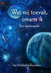 Omslag van Wat mij toevalt, omarm ik