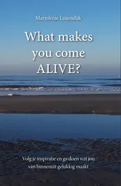 Omslag van What makes you come ALIVE?