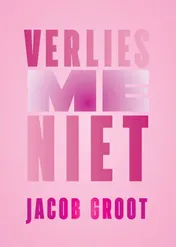 Omslag van Verlies me niet