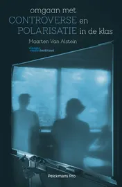 Omslag van Omgaan met controverse en polarisatie in de klas