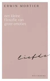 Omslag van Een kleine filosofie van grote emoties: Liefde