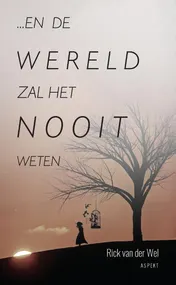 Omslag van ... en de wereld zal het nooit weten