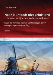 Omslag van Naar jou wordt niet geluisterd... en naar miljoenen anderen ook niet!