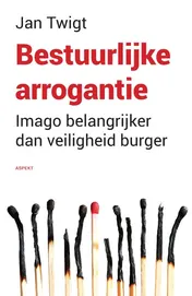Omslag van Bestuurlijke arrogantie.