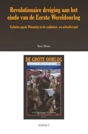 Omslag van Revolutionaire dreiging aan het einde van de Eerste Wereldoorlog