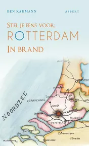Omslag van Stel je eens voor Rotterdam in brand