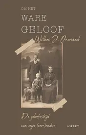 Omslag van Om het ware geloof