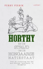 Omslag van Horthy, Hongarije en de lange schaduw van de eerste wereldoorlog