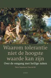 Omslag van Waarom tolerantie niet de hoogste waarde kan zijn