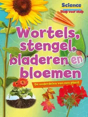 Omslag van Wortels, stengels, bladeren en bloemen