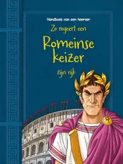 Omslag van Zo regeert een Romeinse keizer zijn rijk