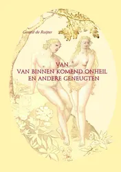 Omslag van Van van binnen komend onheil en andere geneugten.