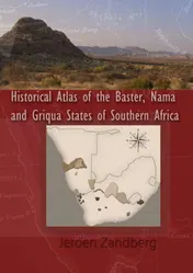Omslag van Historical Atlas of the Baster, Nama and Griqua States of Southern Africa