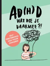 Omslag van AD(H)D wat doe je daarmee?!