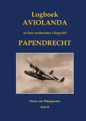 Omslag van Logboek Aviolanda en het verdwenen vliegveld Papendrecht Deel II