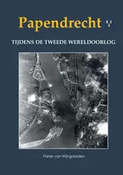 Omslag van Papendrecht tijdens de Tweede Wereldoorlog