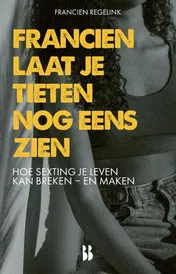 Omslag van Francien laat je tieten nog eens zien