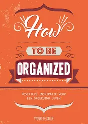 Omslag van How to be organized