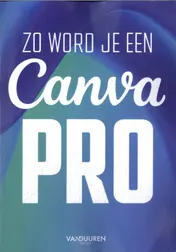 Omslag van Zo word je een Canva-pro