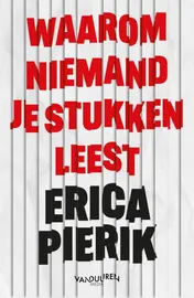 Omslag van Waarom niemand je stukken leest