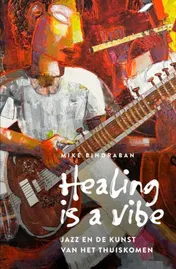 Omslag van Healing is a vibe