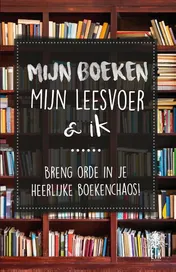 Omslag van Mijn boeken, mijn leesvoer & ik