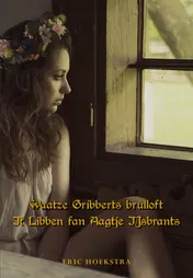Omslag van Waatze Gribberts brulloft & It Libben fan Aagje IJsbrants