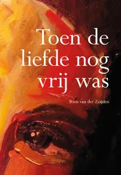 Omslag van Toen de liefde nog vrij was
