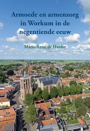 Omslag van Armoede en armenzorg in Workum in de negentiende eeuw