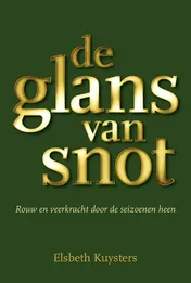 Omslag van De glans van snot