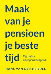 Omslag van Maak van je pensioen je beste tijd