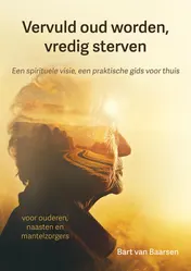 Omslag van Vervuld oud worden, vredig sterven