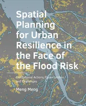 Omslag van Spatial Planning for Urban Resilience in the Face of the Flood Risk