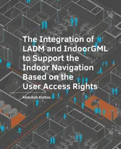 Omslag van The Integration of LADM and IndoorGML to Support the Indoor Navigation Based on the User Access Rights
