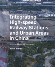 Omslag van Integrating ­High‑speed ­Railway Stations and Urban Areas in China