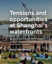 Omslag van Tensions and opportunities at Shanghai’s waterfronts