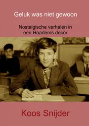 Omslag van Geluk was niet gewoon