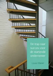 Omslag van De trap naar succes voor de startende ondernemer