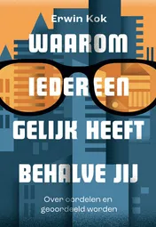 Omslag van Waarom iedereen gelijk heeft behalve jij