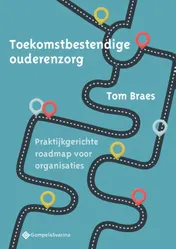 Omslag van Toekomstbestendige ouderenzorg