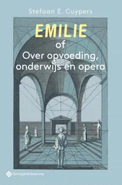 Omslag van Emilie of Over opvoeding, onderwijs en opera