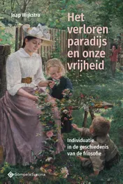 Omslag van Het verloren paradijs en onze vrijheid